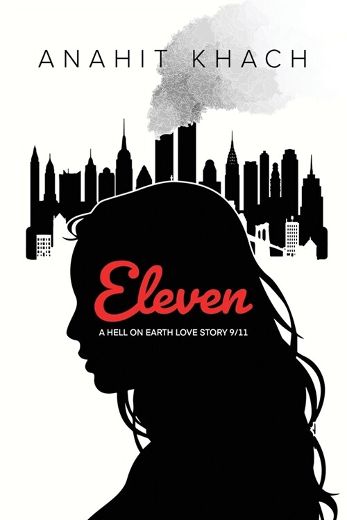 Eleven: A hell on earth love story 9/11 (Paperback)