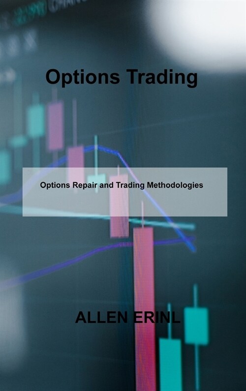 Options Trading: Options Repair and Trading Methodologies (Hardcover)