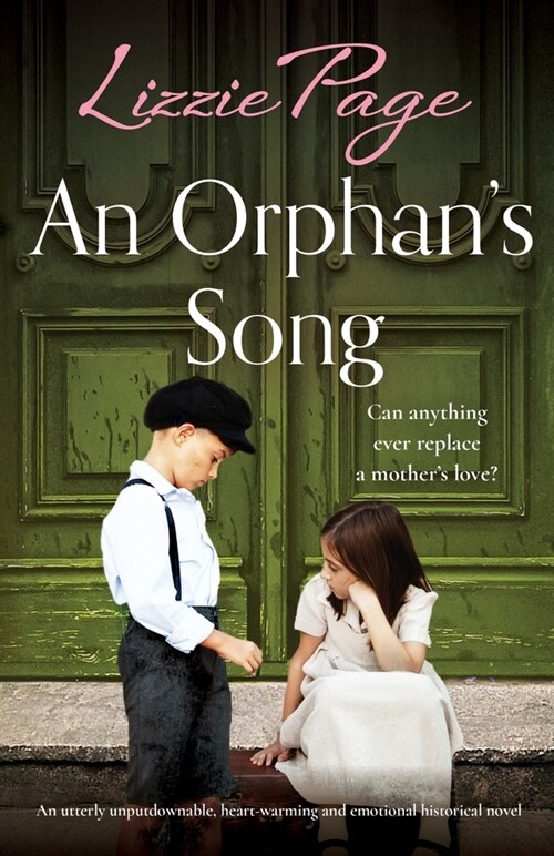 An Orphans Song: An utterly unputdownable, heart-warming and emotional historical novel (Paperback)