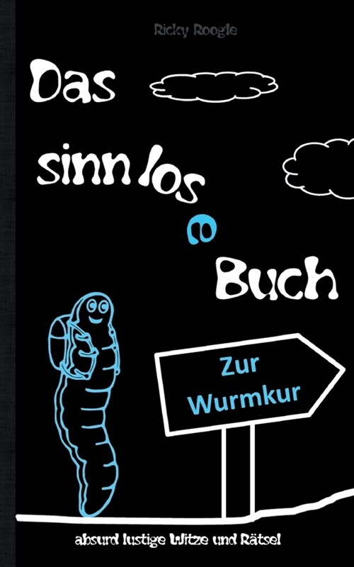 DAS SINNLOSE BUCH - absurd lustige Witze und R?sel: Witzebuch Cartoons R?selbuch Scherzartikel f? Sch?er Studenten Erwachsene Weihnachten Ostern G (Paperback)