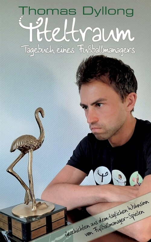 Titeltraum: Tagebuch eines Fu?allmanagers (Paperback)