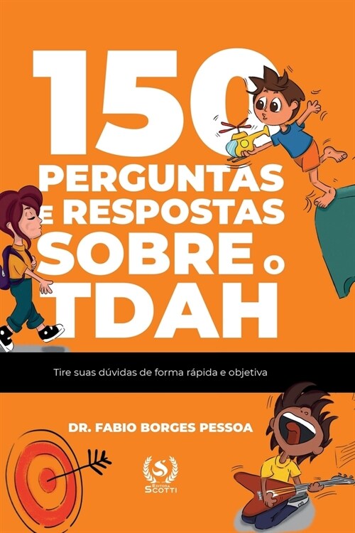 150 perguntas e respostas sobre o TDAH: tire suas d?idas de forma r?ida e objetiva (Paperback)