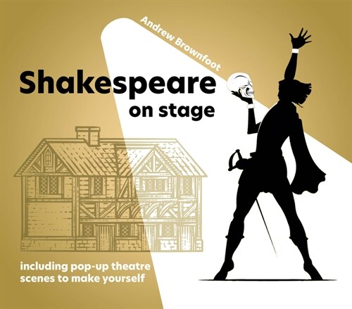 Shakespeare on Stage : Including pop-up scenes to make yourself (Paperback, 2 ed)