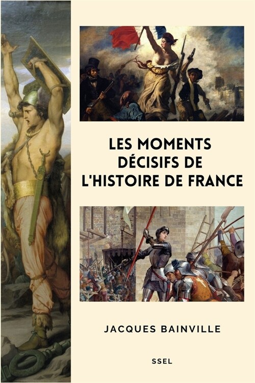 Les moments d?isifs de lHistoire de France: Suivi de Comment sest faite la Restauration de 1814 (Paperback)