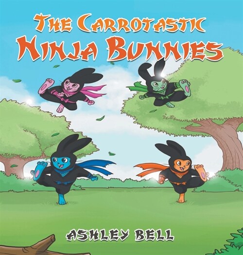 The Carrotastic Ninja Bunnies (Hardcover)