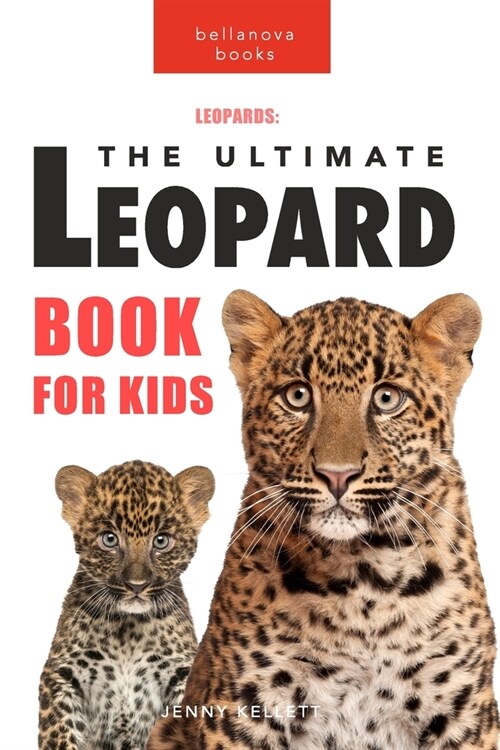 Leopards: The Ultimate Leopard Book for Kids: 100+ Amazing Leopard Facts, Photos, Quiz and More (Paperback)