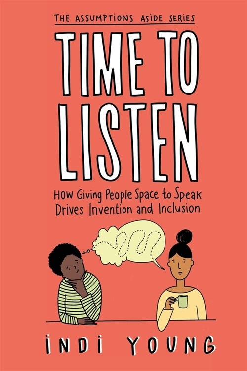 [중고] Time to Listen: How Giving People Space to Speak Drives Invention and Inclusion (Paperback)