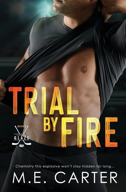 Trial by Fire: A Florida Glaze Hockey Romance (Paperback)