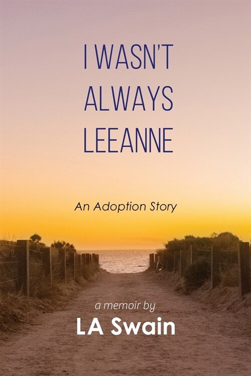 I Wasnt Always Leeanne: An Adoption Story (Paperback)