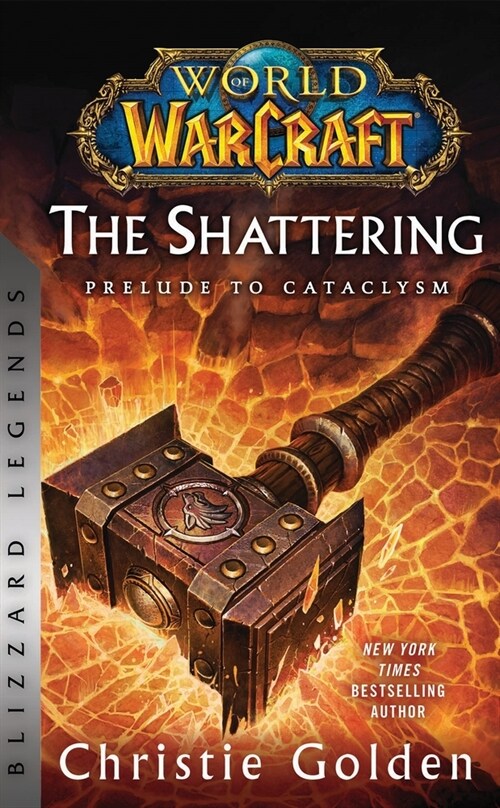 World of Warcraft: The Shattering - Prelude to Cataclysm: Blizzard Legends (Paperback)