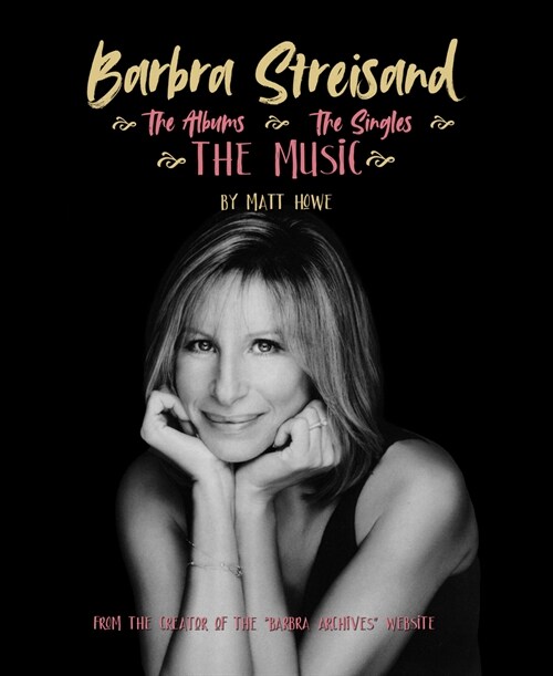 Barbra Streisand: The Music, the Albums, the Singles (Hardcover)
