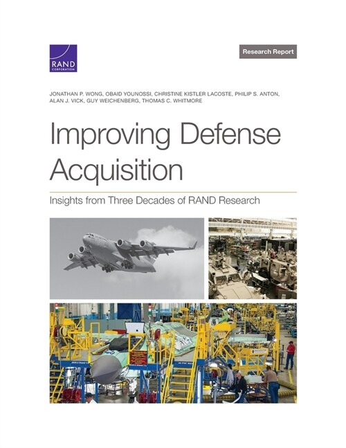 Improving Defense Acquisition: Insights from Three Decades of Rand Research (Paperback)