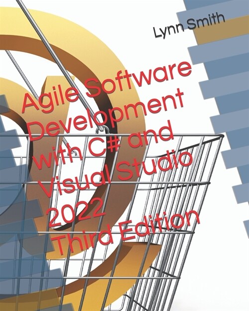 Agile Software Development with C# and Visual Studio 2022 Third Edition (Paperback)