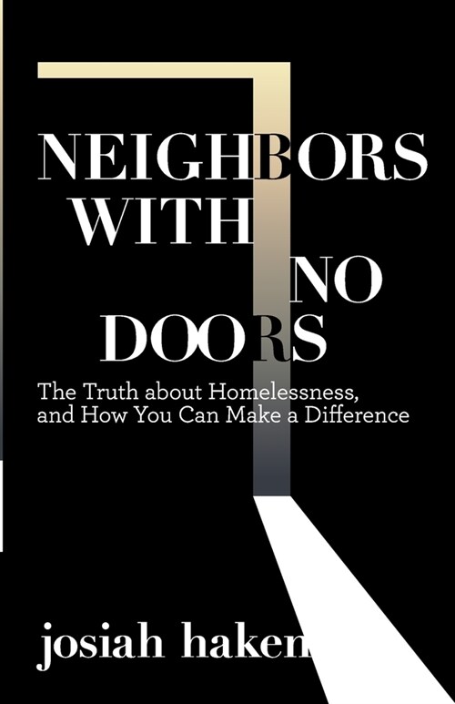 Neighbors with No Doors: The Truth about Homelessness, and How You Can Make a Difference (Paperback)