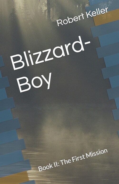 Blizzard-Boy: Book II: The First Mission (Paperback)