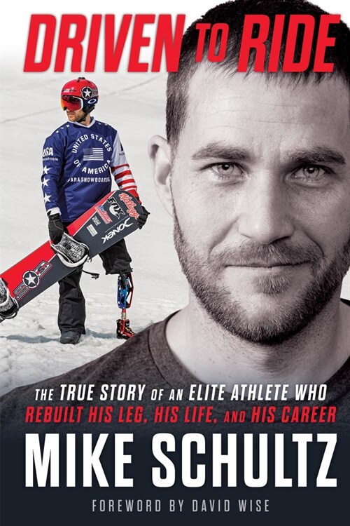 Driven to Ride: The True Story of an Elite Athlete Who Rebuilt His Leg, His Life, and His Career (Paperback)