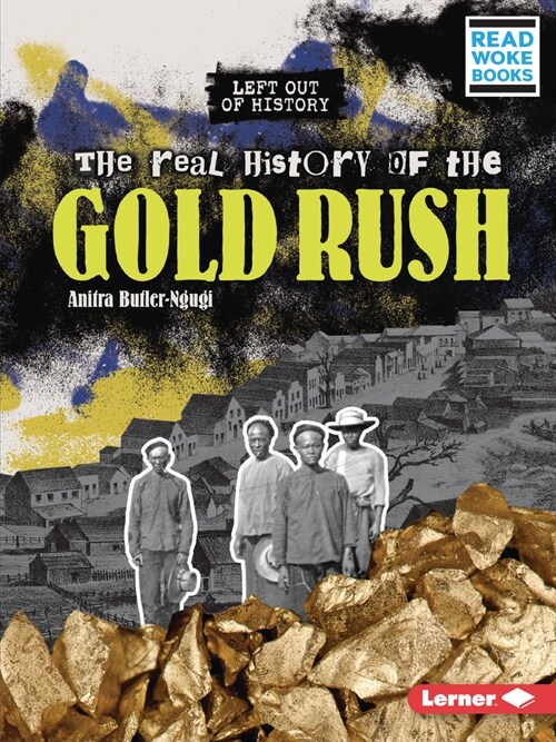 The Real History of the Gold Rush (Paperback)
