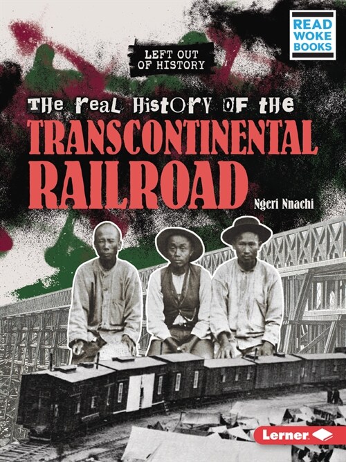 The Real History of the Transcontinental Railroad (Paperback)