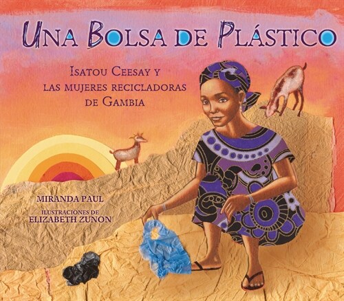 Una Bolsa de Pl?tico (One Plastic Bag): Isatou Ceesay Y Las Mujeres Recicladoras de Gambia (Isatou Ceesay and the Recycling Women of the Gambia) (Paperback)