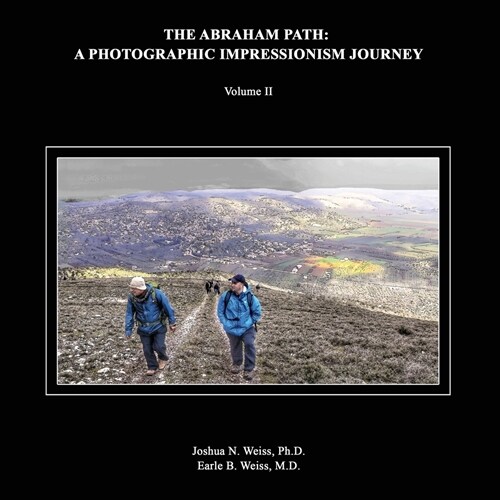 The Abraham Path: A Photographic Impressionism Journey: Volume II (Paperback)