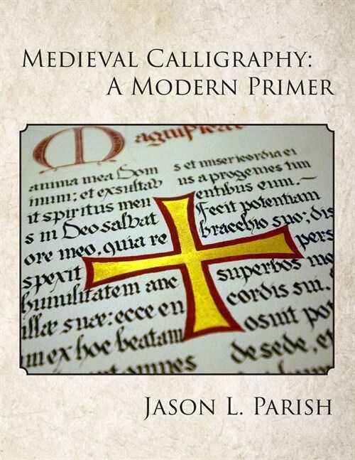 Medieval Calligraphy: A Modern Primer (Paperback)