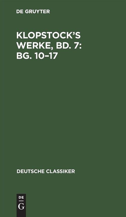 Klopstocks Werke, Bd. 7: Bg. 10-17 (Hardcover, Reprint 2022)