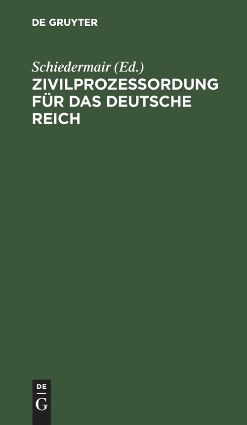 Zivilproze?rdung F? Das Deutsche Reich: In Der Fassung Der Bekanntmachung Vom 13. Mai 1924 (Hardcover, 3, 3. Aufl., Repri)