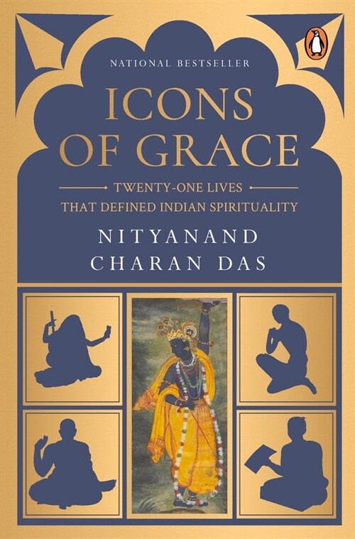 Icons of Grace: Twenty-One Lives That Defined Indian Spirituality (Paperback)