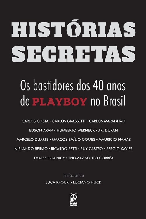 Hist?ias secretas - Os bastidores dos 40 anos da Playboy no Brasil (Paperback)