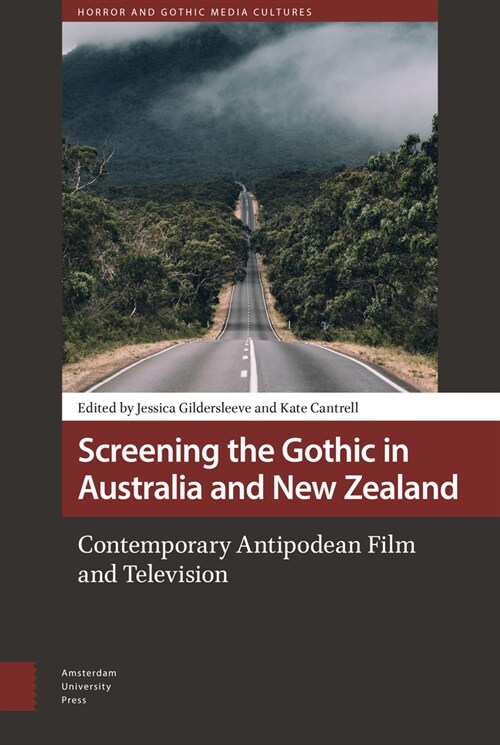Screening the Gothic in Australia and New Zealand: Contemporary Antipodean Film and Television (Hardcover)
