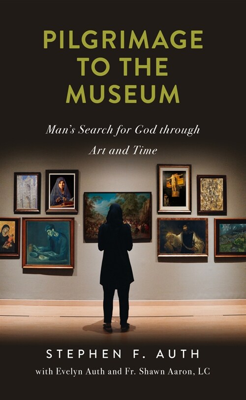 A Pilgrimage to the Museum: Mans Search for God Through Art and Time (Paperback)