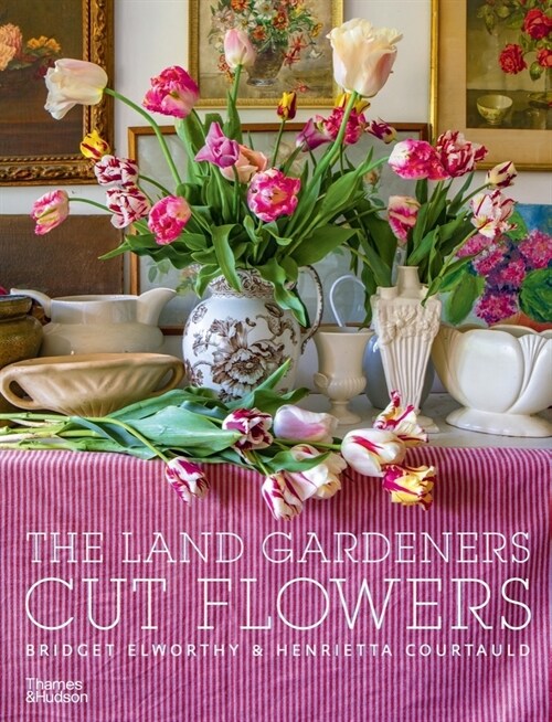 The Land Gardeners: Cut Flowers (Hardcover)