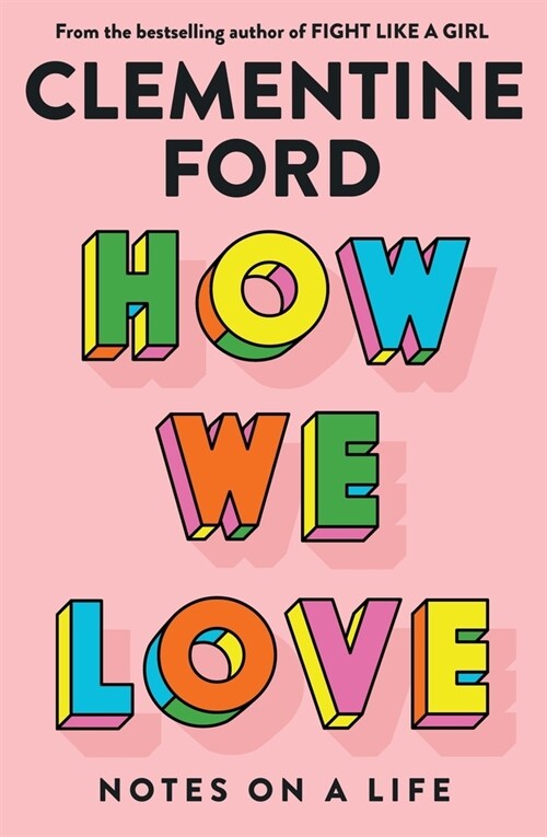 How We Love: Notes on a Life (Paperback)