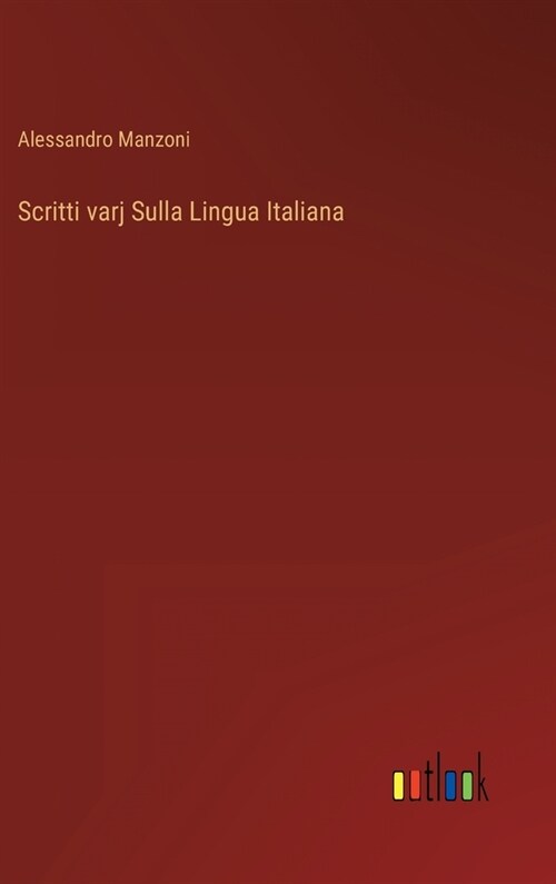 Scritti varj Sulla Lingua Italiana (Hardcover)