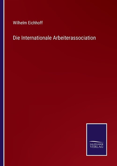 Die Internationale Arbeiterassociation (Paperback)