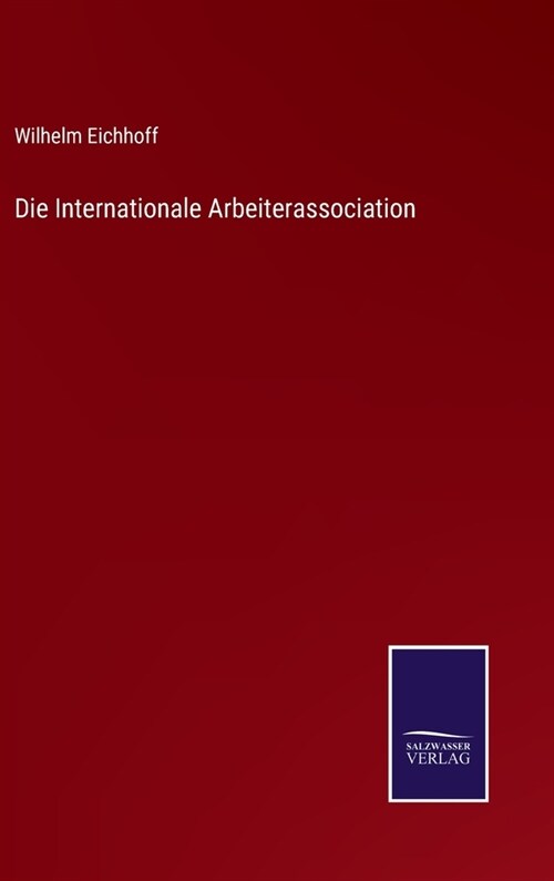 Die Internationale Arbeiterassociation (Hardcover)