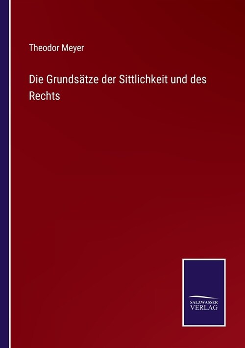 Die Grunds?ze der Sittlichkeit und des Rechts (Paperback)