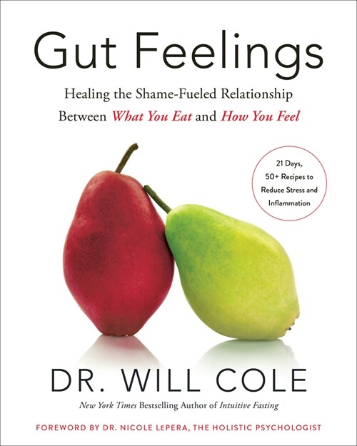Gut Feelings: Healing the Shame-Fueled Relationship Between What You Eat and How You Feel (Hardcover)