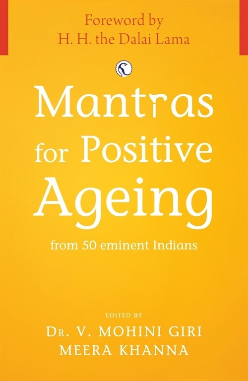 Mantras for Positive Ageing : from 50 Eminent Indians (Hardcover)