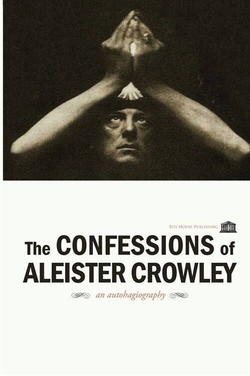 The Confessions of Aleister Crowley (Paperback)