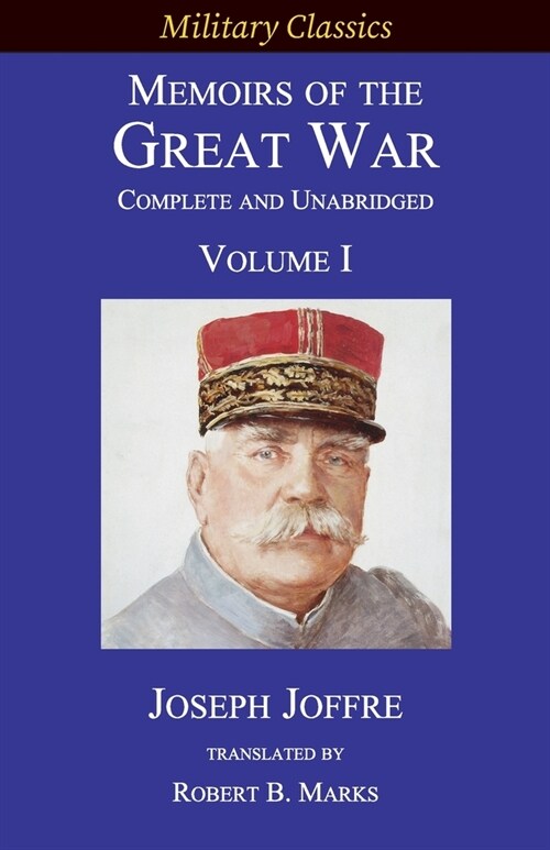 Memoirs of the Great War - Complete and Unabridged: Volume I (Paperback)