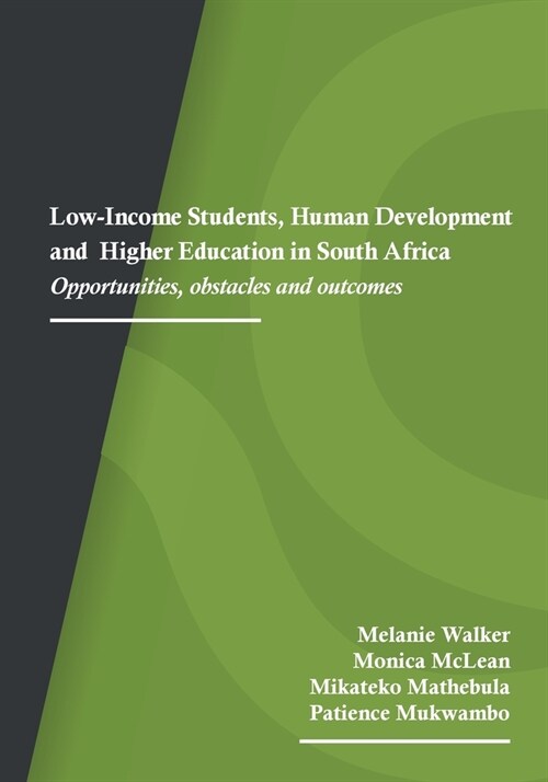 Low-Income Students, Human Development and Higher Education in South Africa: Opportunities, obstacles and outcomes (Paperback)