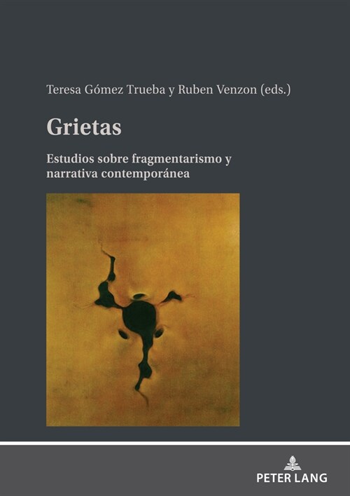 Grietas: Estudios sobre fragmentarismo y narrativa contempor?ea (Hardcover)