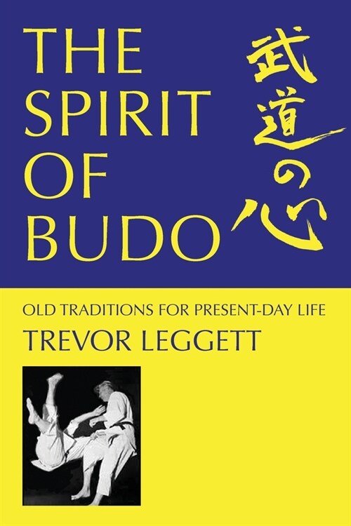 The Spirit of Budo - Old Traditions for Present-day Life (Paperback)