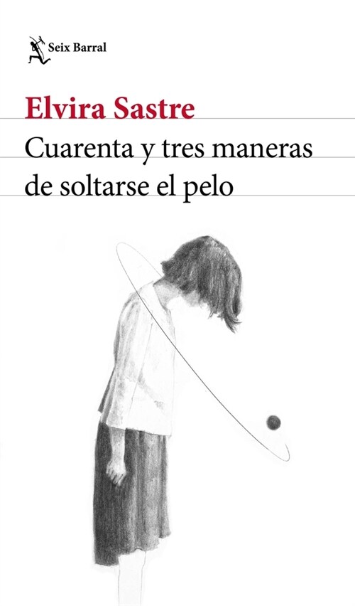 Cuarenta Y Tres Maneras de Soltarse El Pelo (Paperback)