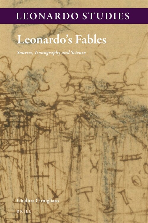 Leonardos Fables: Sources, Iconography and Science (Hardcover)