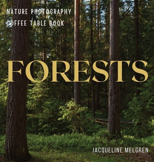 Forests: Nature Photography Coffee table Book (Hardcover)
