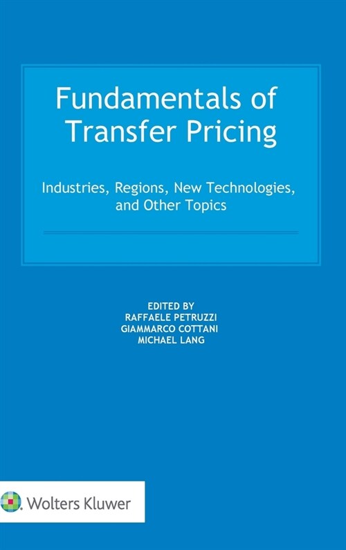 Fundamentals of Transfer Pricing: Industries, Regions, New Technologies, and Other Topics (Hardcover)