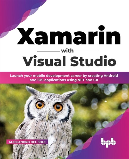 Xamarin with Visual Studio: Launch your mobile development career by creating Android and iOS applications using.NET and C# (English Edition) (Paperback)