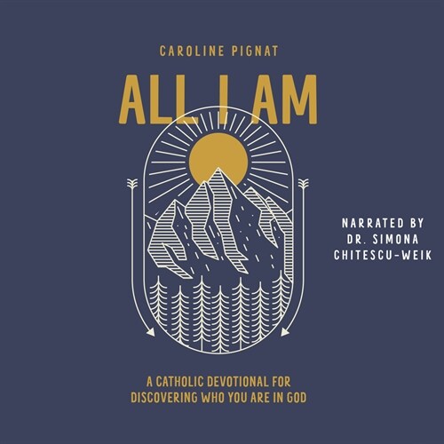 All I Am: A Catholic Devotional for Discovering Who You Are in God (Audio CD)